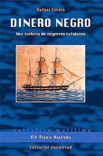 Dinero Negro 'UNA HISTORIA DE NEGREROS CATALANES'