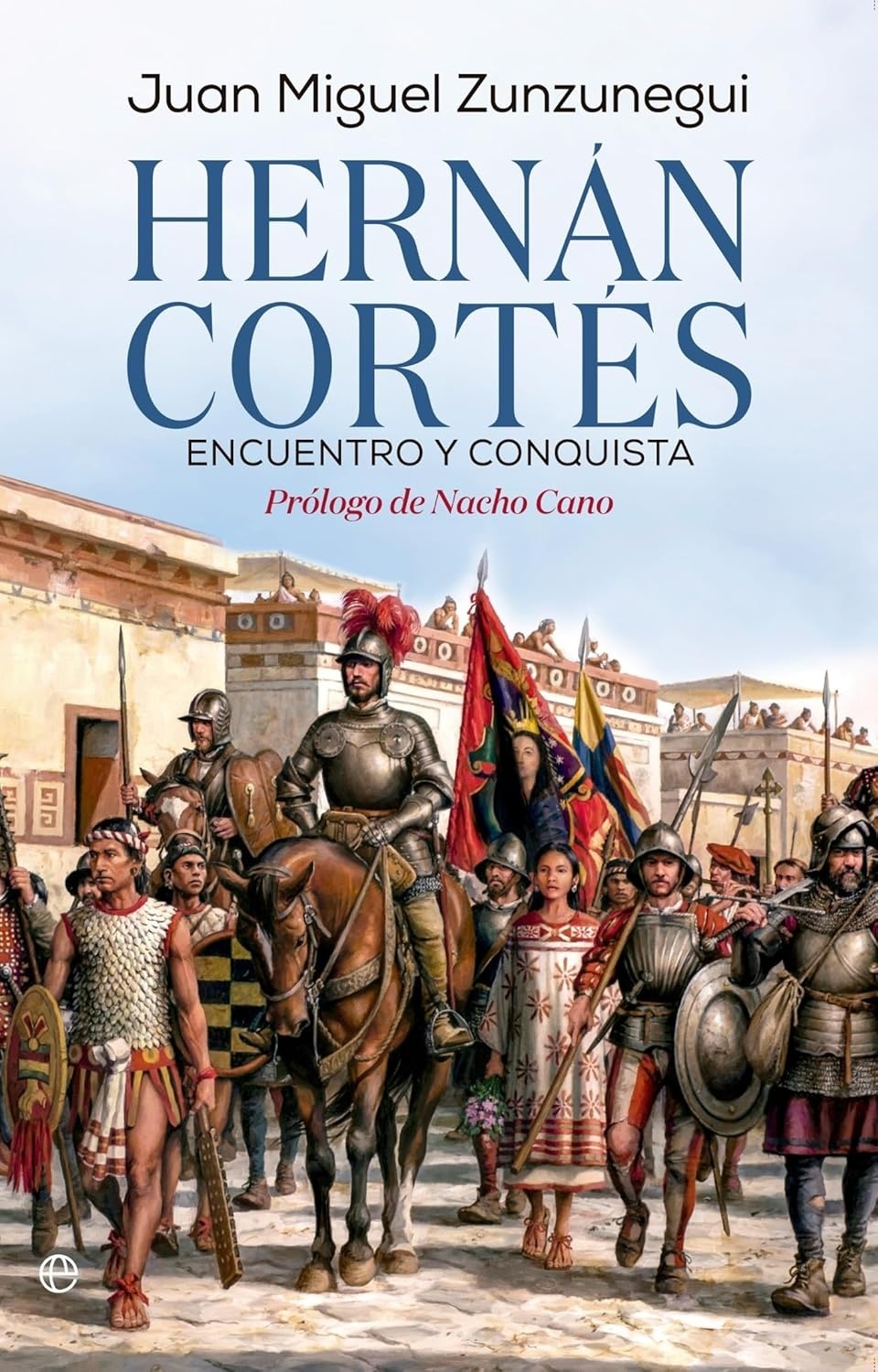 Hernán Cortés. Encuentro y conquista