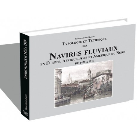 Riverboat. Types and Techniques from 1472 to 1910 'Tipología y la tecnología de los barcos de río : 1472 - 1910'