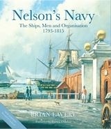 Nelson's Navy 'The Ships, Men and Organisation, 1793 - 1815'