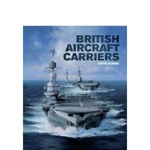 British aircraft carriers 'design, development and service histories'