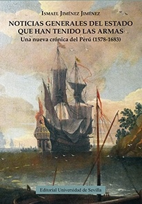 Noticias generales del estado que han tenido las armas. 'Una nueva crónica del Perú (1578-1683)'