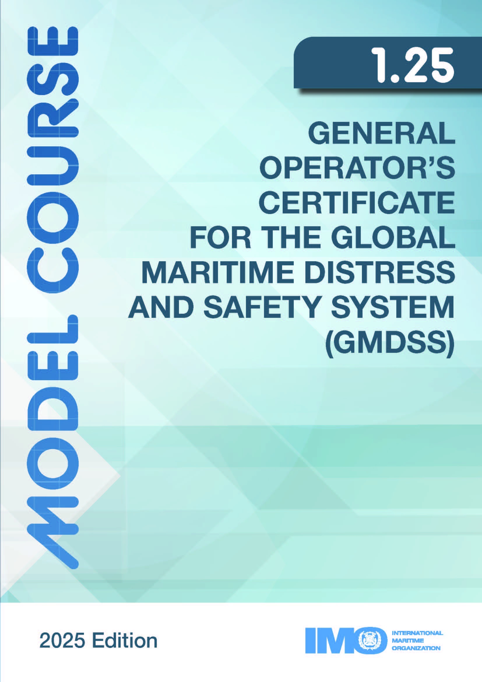 Model course 1.25 General Operator s Certificate for the Global Maritime Distress