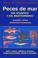 Peces de mar del Atlántico y del Mediterráneo. Biología, pesca, importancia económica 'Guía de identificación'