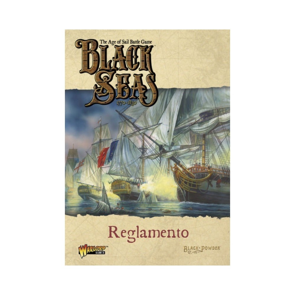 BLACK SEAS REGLAMENTO (CASTELLANO) 'The Age Of The Sail Battle Game'