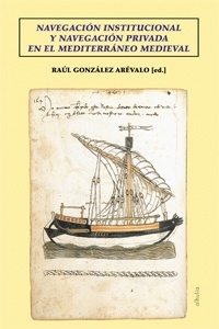 Navegación institucional y navegación privada en el Mediterráneo Medieval.