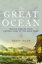 The Great Ocean 'Pacific Worlds from Captain Cook to the Gold Rush'