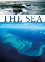 The Sea 'A Photographic Celebration of the First Wonder of the World'