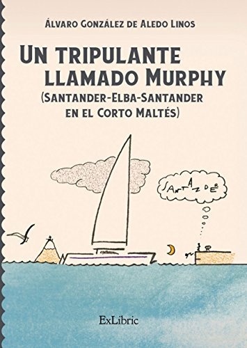 Un tripulante llamado Murphy 'Santander-Elba-Santander en el Corto Maltés'
