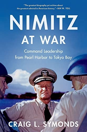NIMITZ AT WAR 'Command Leadership from Pearl Harbor to Tokyo Bay'
