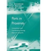 Ports in Proximity 'Competition and Coordination Among Adjacent Seaports'