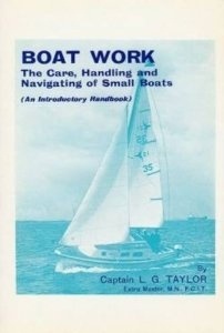 Boat work. The care, handling and navigating of small boats 'An Introductory Handbook'