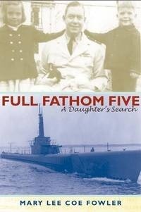 FULL FATHOM FIVE A Daughter s Search 'One woman s quest for knowledge of her father lost at sea'