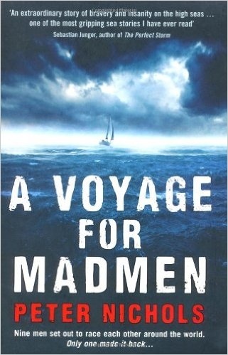 A Voyage For Madmen 'Nine men set out to race each other around the world. Only one m'