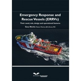 Emergency Response and Rescue Vessels (ERRVs) 'Their need, role, design and operational features'