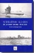 Submarinos aliados 'en la gran guerra 1914-1918'