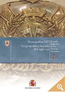 La geopolítica líquida del siglo XXI 'Monografías 147'