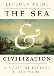 The Sea and Civilization 'A Maritime History of the World'