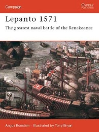 Lepanto 1571 'The greatest naval battle of the Renaissance'