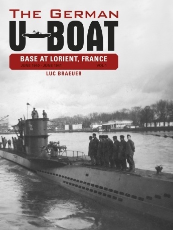 The German U-Boat base at Lorient, France Vol.1 'june 1941- june 1942'