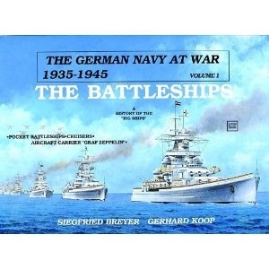 The german navy at war 1935-1945 Vol.1 'the battleships'