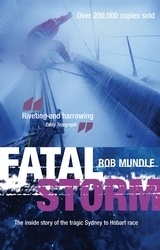 Fatal storm (POD) 'the inside story of the tragic Sydney to Hobart race'