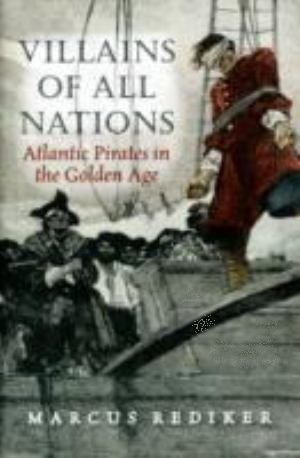 Villains of All Nations 'Atlantic Pirates in the Golden Age'