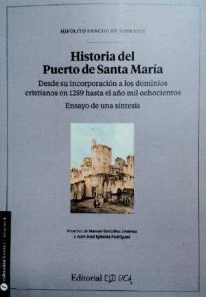 Historia del Puerto de Santa María. Desde su incorporación a los dominios cristi 'Ensayo de una síntesis'