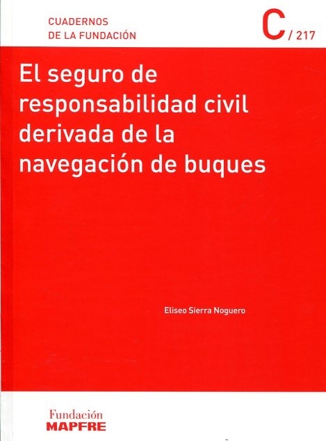 El seguro de responsabilidad civil derivada de la navegación de buques 'Especial referencia a los seguros obligatorios'