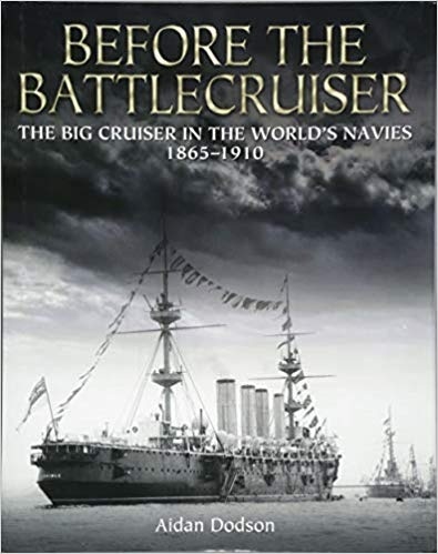 Before the Battlecruiser 'The Big Cruiser in the World's Navies'