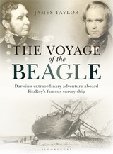 The Voyage of the Beagle 'Darwin's Extraordinary Adventure Aboard FitzRoy's Famous Survey'