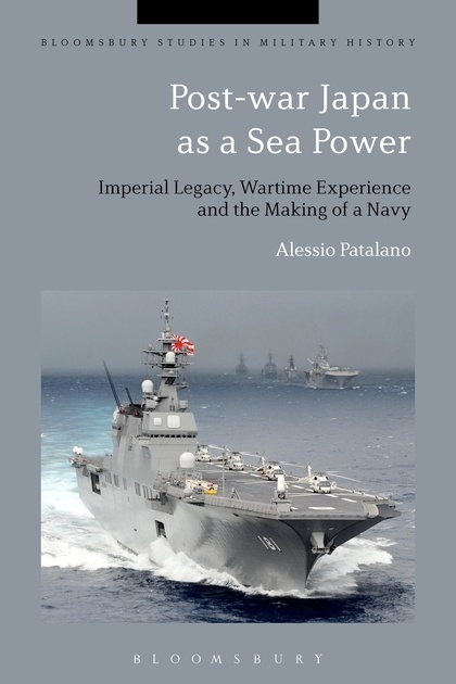 Post-war Japan as a Sea Power 'Imperial Legacy, Wartime Experience and the Making of a Navy'