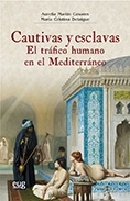 Cautivas y esclavas 'el tráfico humano en el Mediterráneo'