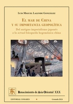 EL MAR DE CHINA Y SU IMPORTANCIA GEOPOLITICA 'Del antiguo imperialismo japonés a la actual búsqueda hegemónica china'