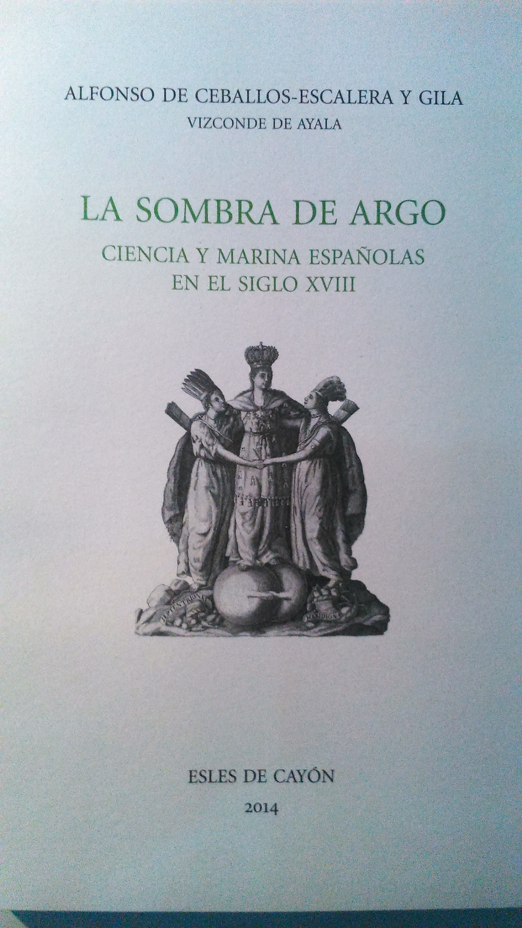 La sombra de Argo 'Ciencia y marina española en el siglo XVIII'