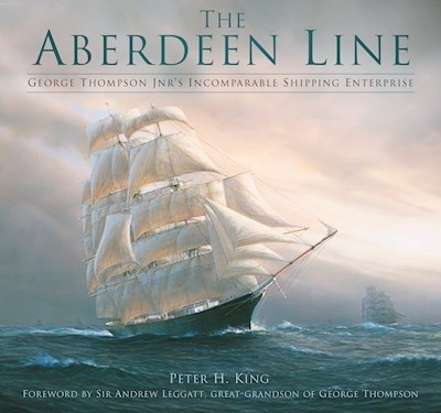 The Aberdeen Line 'George Thompson Jnr s In comparable Shipping Enterprise'