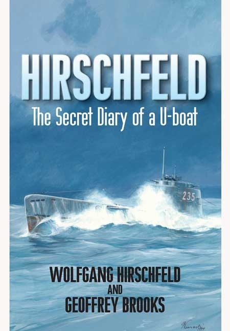 Hirschfeld 'The Story of a U-boat NCO, 1940-1946'
