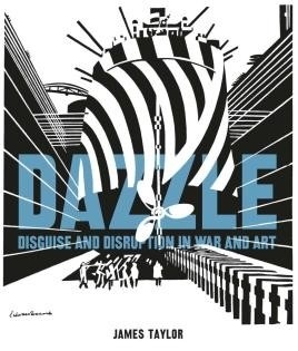 Dazzle 'disguise and disruption in war and art'
