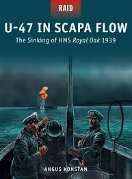 U-47 in Scapa Flow 'the sinking of HMS Royal Oak 1939'