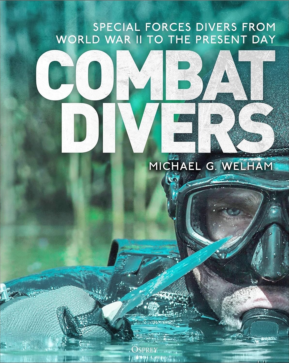 Combat Divers 'An illustrated history of special forces divers'