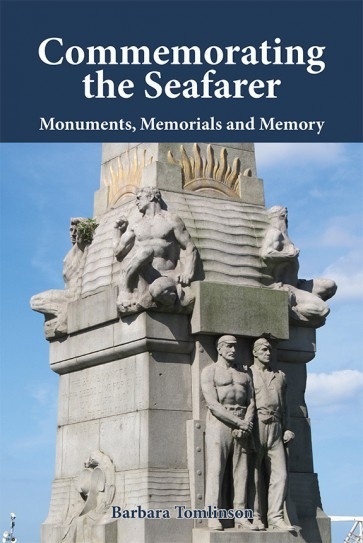 Commemorating the Seafarer 'Monuments, Memorials and Memory'