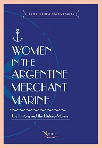 Women in the Argentine merchant marine 'the history and the history-Makers'
