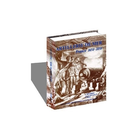 Naval artillery. Artillerie de mer. France 1650-1850