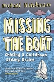 Missing the Boat 'Chasing a Childhood Sailing Dream'