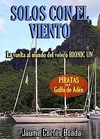 Solos con el viento 'la vuelta al mundo del velero Bionic'
