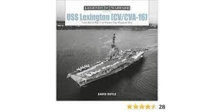 USS Lexington (CV/CVA-16): From World War II to Present-Day Museum Ship