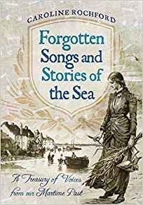 Forgotten songs and stories of the sea 'a treasury of voices from our maritime past'