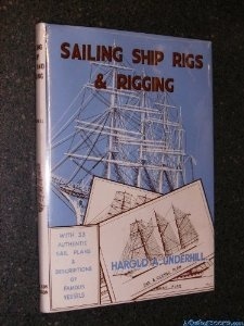Sailing ship rigs & rigging 'with authentic plans of famous vessels of the nineteenth  and --'