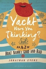 Yacht Were You Thinking? 'An A-Z of Boat Names Good and Bad'