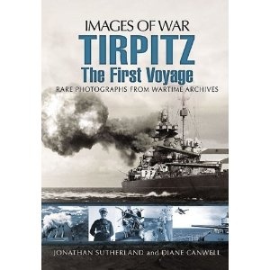 Images of war. Tirpitz the first voyage 'rare photographs from wartime archives'
